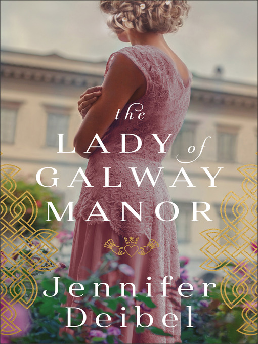 Title details for The Lady of Galway Manor by Jennifer Deibel - Available